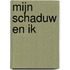 Mijn schaduw en ik