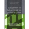 Management op het grensvlak van publiek en privaat by Mark van Twist