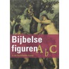 Bijbelse figuren door J. Schuilenburg