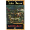 Pieter Daens, of Hoe in de negentiende eeuw de arbeiders van Aalst vochten tegen armoede en onrecht door L.P. Boon