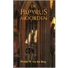 De Papyrusmoorden by W. van den Berg