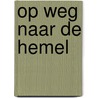 Op weg naar de hemel by Roald Dahl