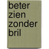 Beter zien zonder bril