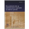 Praktische kijk op administratieve organisatie en interne controle