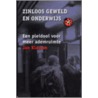 Zinloos geweld en onderwijs by J.A.C.M. Klaasen