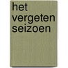 Het vergeten seizoen door Peter Delpeut