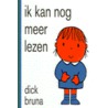 Ik kan nog meer lezen door Dick Bruna