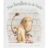 Niet brullen in de bieb! door M. Knudsen