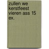 Zullen we kerstfeest vieren Ass 15 ex. door Ron Schroder