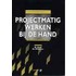 Projectmatig werken bij de hand