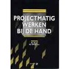 Projectmatig werken bij de hand door Ria Harmelink Journalistieke Producties