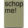 Schop me! door C. Hoetmer