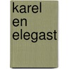 Karel en Elegast door H. (red.) Slings