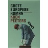 Grote Europese Roman door Koen Peeters