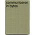 Communiceren in bytes