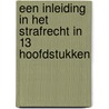 Een inleiding in het strafrecht in 13 hoofdstukken door S.A.M. Stolwijk