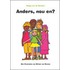 Anders, nou en?