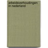 Arbeidsverhoudingen in nederland by Albeda