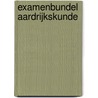 Examenbundel Aardrijkskunde door S.W.T. van de Leemkolk