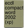 ECDL Compact Word 2002 (XP) door M. van Buurt