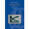 Changing Choices door Matthijs J. Koornstra