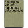 Hoofdlijnen van het Nederlands belastingrecht door P.M. Vankam