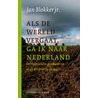 Als de wereld vergaat, ga ik naar Nederland door Jan Blokker