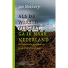 Als de wereld vergaat, ga ik naar Nederland door Jan Blokker