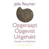 Opgeraapt Opgevist Uitgehakt door Jelle Reumer