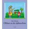 Olifant en de tijdmachine by Max Velthuijs