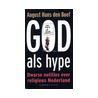 God als hype by A.H. den Boef