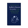 Kafka's Harem = Kafkas Harem, Een eenakter - A play - Ein Theaterstück by Rebekka Bremmer