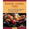 Exotische vruchten kweken by G. Lehari