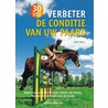 Verbeter de conditie van uw paard by J. Bell