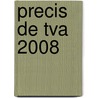 Precis de TVA 2008 by Yves Bernaerts