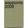 Waypoints 2008 door P. Schol