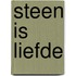 Steen is liefde