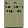 Rustiek kamperen in Spanje by Bert Loorbach