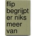 Flip begrijpt er niks meer van