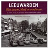 Leeuwarden, wat kwam, bleef en verdween by L. Plaisier