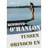 Tussen Orinoco en Amazone door Redmond O'Hanlon