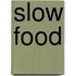 Slow food