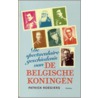 De spectaculaire geschiedenis van de Belgische koningen door P. Roegiers