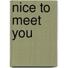 Nice to meet you door I. Burgwal