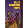 Mijn geheime papa by Sylvia Weve