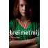 Brei met mij