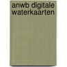 ANWB digitale waterkaarten door Koninklijke Nederlandse Toeristenbond Anwb