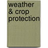 Weather & Crop Protection by E. Bouma