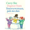 Sneeuwman, pak me dan by Carry Slee