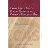 From Early Tang Court Debates to China's Peaceful Rise by F. Assandri